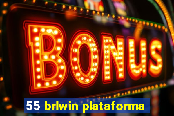 55 brlwin plataforma